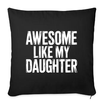 awesome like my shirt gifts for dad from daughter - Housse de coussin décorative 45 x 45 cm - noir - Devant