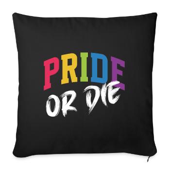 LGBT Pride Month - Pride or Die - Sofa pillowcase 17,3'' x 17,3'' (45 x 45 cm) - black - Front