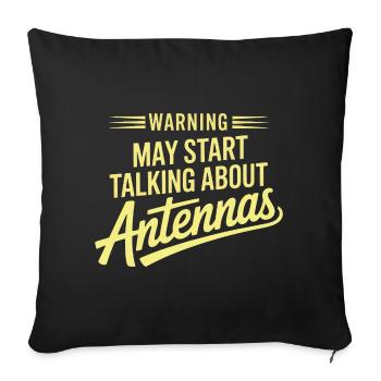 Warning May Start Talking About Antennas - Sofa pillowcase 17,3'' x 17,3'' (45 x 45 cm) - black - Front