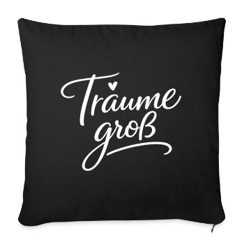 Träume Groß – Handlettering Script - Sofakissenbezug 45 x 45 cm - Schwarz - Vorne
