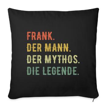 Frank Vorname Der Mann Der Mythos Die Legende - Sofakissenbezug 45 x 45 cm - Schwarz - Vorne