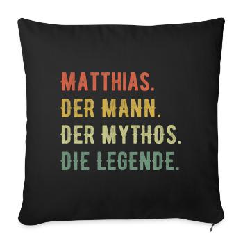 Matthias Vorname Der Mann Der Mythos Die Legende - Sofakissenbezug 45 x 45 cm - Schwarz - Vorne