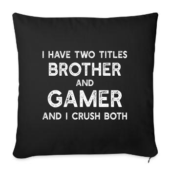 J’ai deux titres : Frère et Gamer Frère Gamer - Housse de coussin décorative 45 x 45 cm - noir - Devant