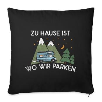 Camping zu Hause ist wo wir parken - Sofakissenbezug 45 x 45 cm - Schwarz - Vorne