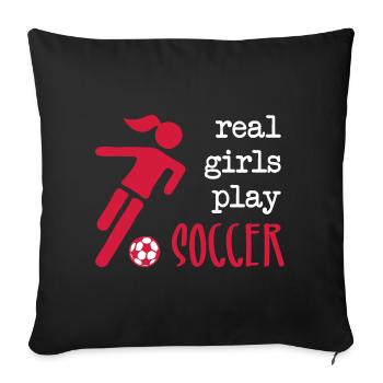 Real girls play soccer - Sofa pillowcase 17,3'' x 17,3'' (45 x 45 cm) - black - Front