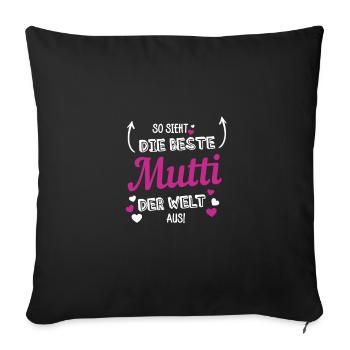 So sieht die beste Mutti der Welt aus! - Sofakissenbezug 45 x 45 cm - Schwarz - Vorne