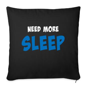 Need more sleep - Sofakissenbezug 45 x 45 cm - Schwarz - Vorne