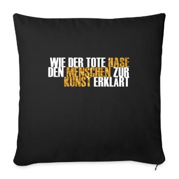 Wie der tote Hase den Menschen zur Kunst erklärt - Sofakissenbezug 45 x 45 cm - Schwarz - Vorne