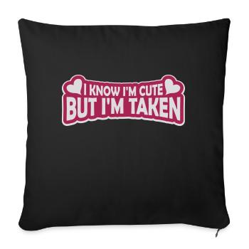 cute but taken quote - Sofa pillowcase 17,3'' x 17,3'' (45 x 45 cm) - black - Front