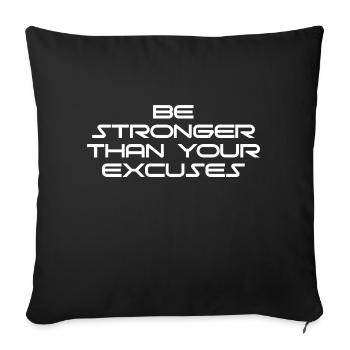Be Stronger Than Your Excuses - Sofa pillowcase 17,3'' x 17,3'' (45 x 45 cm) - black - Front