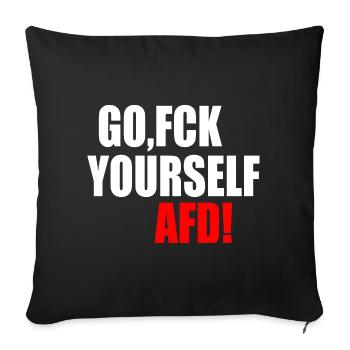 go fuck yourself afd - fck afd - Sofakissenbezug 45 x 45 cm - Schwarz - Vorne