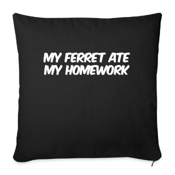 Mon furet a mangé mes devoirs - Cadeau furet - Housse de coussin décorative 45 x 45 cm - noir - Devant