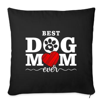 Best Dog Mom Ever - Sofa pillowcase 17,3'' x 17,3'' (45 x 45 cm) - black - Front