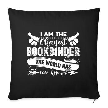 I Am The Okayest Bookbinder - Sofa pillowcase 17,3'' x 17,3'' (45 x 45 cm) - black - Front