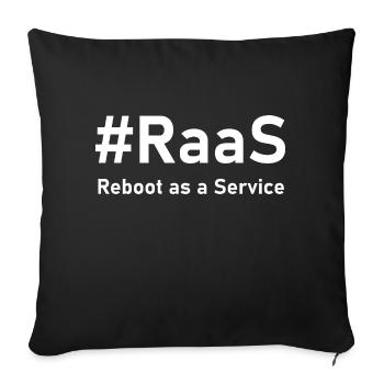 RaaS – Reboot as a Service | Lustiger IT-Spruch - Sofakissenbezug 45 x 45 cm - Schwarz - Vorne