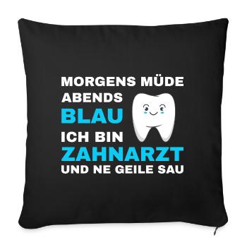 Zahnarzt Zahnhygieniker Zahnarztpraxis stomatologe - Sofakissenbezug 45 x 45 cm - Schwarz - Vorne