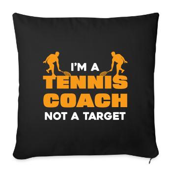 I'm a tennis coach, not a goal - Sofa pillowcase 17,3'' x 17,3'' (45 x 45 cm) - black - Front