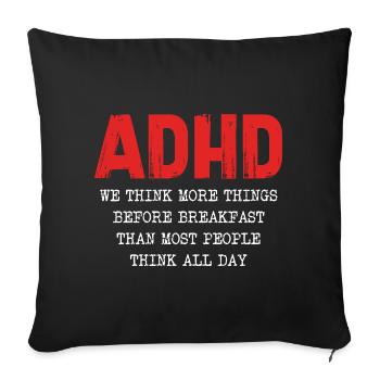 ADHD Gedankenkaskade Morgens - Sofakissenbezug 45 x 45 cm - Schwarz - Vorne
