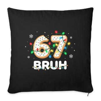 Bruh 67 Christmas Meme Six Seven Funny Gift - Sofa pillowcase 17,3'' x 17,3'' (45 x 45 cm) - black - Front