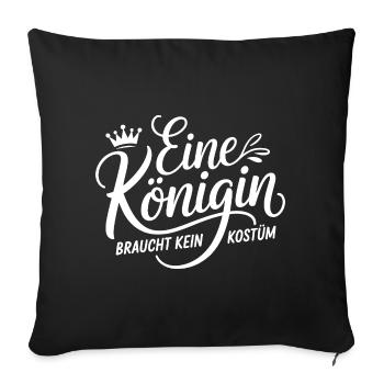 Queen doesn't need a costume disguise carnival - Sofa pillowcase 17,3'' x 17,3'' (45 x 45 cm) - black - Front
