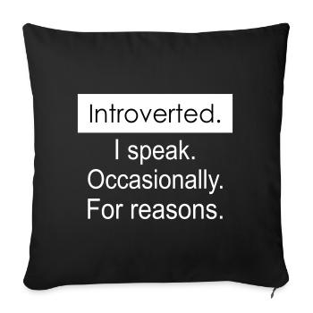 Introverti. Je parle parfois pour des raisons. - Housse de coussin décorative 45 x 45 cm - noir - Devant