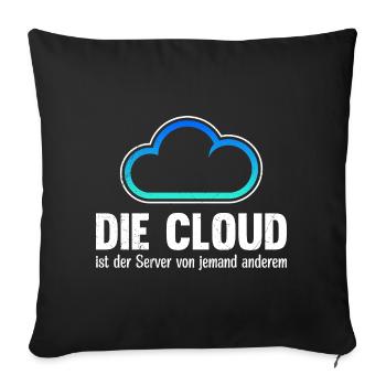 Coder DIE CLOUD IST DER SERVER VON JEMANDE ANDREN - Sofakissenbezug 45 x 45 cm - Schwarz - Vorne