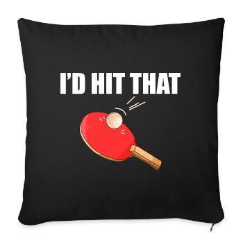 I'd hit that table tennis player - Sofa pillowcase 17,3'' x 17,3'' (45 x 45 cm) - black - Front