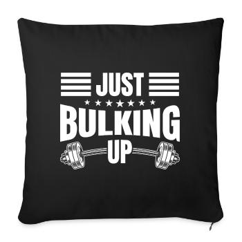 Powerlifting Bodybuilder Just Bulking Up Gym - Sofakissenbezug 45 x 45 cm - Schwarz - Vorne