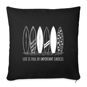 La vie de chemises de surf est pleine de choix - Housse de coussin décorative 45 x 45 cm - noir - Devant