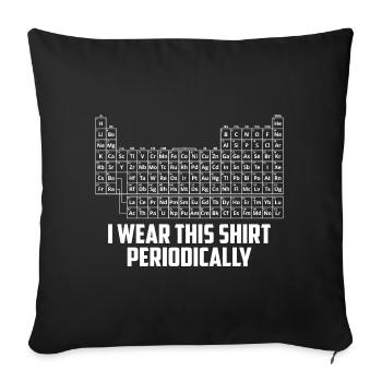 I Wear This Periodically Funny Science Pun - Sofa pillowcase 17,3'' x 17,3'' (45 x 45 cm) - black - Front