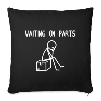 Waiting for Parts | DIY Garage Humor - Sofa pillowcase 17,3'' x 17,3'' (45 x 45 cm) - black - Front