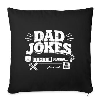 dad jokes loading please wait - Sofakissenbezug 45 x 45 cm - Schwarz - Vorne