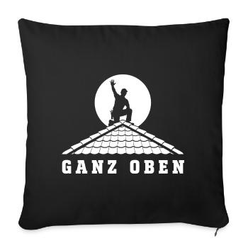 Ganz Oben – Dachdecker Handwerker Spruch Vektor - Sofakissenbezug 45 x 45 cm - Schwarz - Vorne