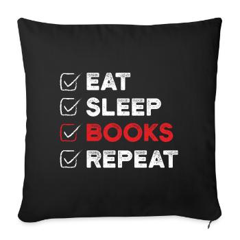 Essen Schlaf Bücher Wiederholen Buchliebhaber-Geschenk - Sofakissenbezug 45 x 45 cm - Schwarz - Vorne
