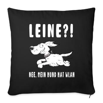 Leash - Nee my dog has Wi-Fi - Dogs - Gift - Sofa pillowcase 17,3'' x 17,3'' (45 x 45 cm) - black - Front