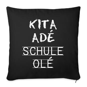 Kita Adé Schule Olé | Einschulung & Schulanfang ws - Sofakissenbezug 45 x 45 cm - Schwarz - Vorne