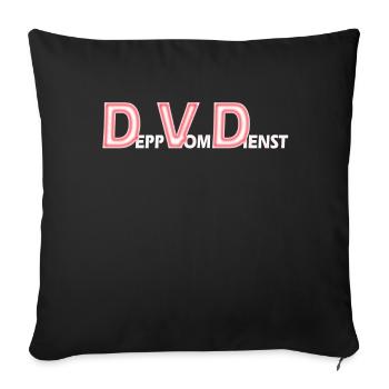 dvd depp vom dienst weiss - Sofakissenbezug 45 x 45 cm - Schwarz - Vorne