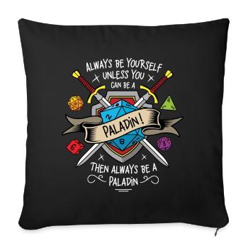 Always be yourself unless you can be a paladin - Housse de coussin décorative 45 x 45 cm - noir - Devant