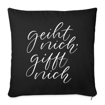 Geiht nich gifft nich Plattdeutsch Spruch - Sofakissenbezug 45 x 45 cm - Schwarz - Vorne