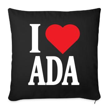 T-shirt I love Ada gift idea t-shirt - Sofa pillowcase 17,3'' x 17,3'' (45 x 45 cm) - black - Front