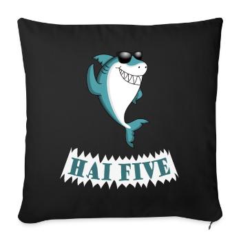 Haifisch High Five oder in dem Fall: HAI FIVE! - Sofakissenbezug 45 x 45 cm - Schwarz - Vorne