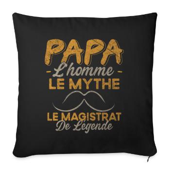 Papa Le Magistrat De Légende Cadeau Humour - Housse de coussin décorative 45 x 45 cm - noir - Devant