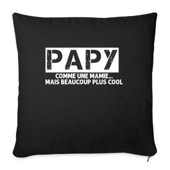 Papy Comme Une Mamie Mais Plus Cool Cadeau - Housse de coussin décorative 45 x 45 cm - noir - Devant