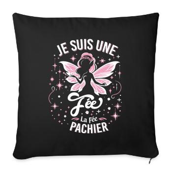 Je Suis Une Fée La Fée Pachier Cadeau Femme Humour - Housse de coussin décorative 45 x 45 cm - noir - Devant