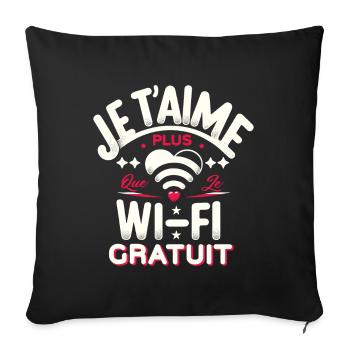 Je T'aime Plus Que Wi-Fi - Cadeau Humour Couple - Housse de coussin décorative 45 x 45 cm - noir - Devant