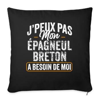 J'Peux Pas Mon Épagneul Breton A Besoin De Moi - Housse de coussin décorative 45 x 45 cm - noir - Devant