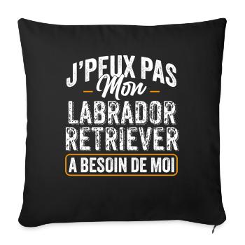 J'Peux Pas Mon Labrador Retriever A Besoin De Moi - Housse de coussin décorative 45 x 45 cm - noir - Devant