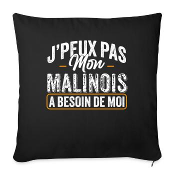J'Peux Pas Mon Malinois A Besoin De Moi - Housse de coussin décorative 45 x 45 cm - noir - Devant