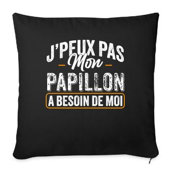 J'Peux Pas Mon Papillon A Besoin De Moi - Housse de coussin décorative 45 x 45 cm - noir - Devant