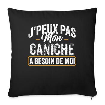 J'Peux Pas Mon Caniche A Besoin De Moi - Housse de coussin décorative 45 x 45 cm - noir - Devant